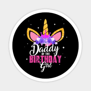 Daddy Of The Birthday Girl Unicorn Dad Birthday Magnet